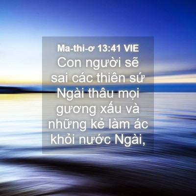Picture 04 - Ma-thi-ơ 13:41 VIE - Con người sẽ sai các thiên sứ Ngài - Bible Verse Picture