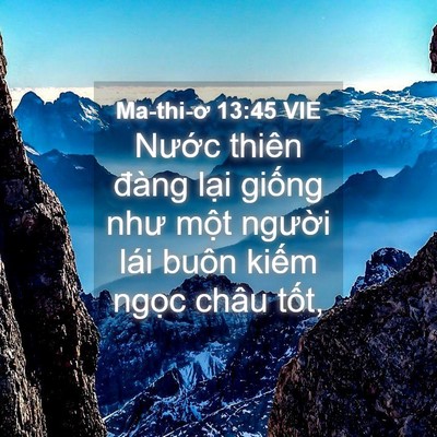 Picture 04 - Ma-thi-ơ 13:45 VIE - Nước thiên đàng lại giống như một - Bible Verse Picture