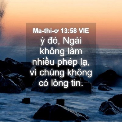 Picture 04 - Ma-thi-ơ 13:58 VIE - ỳ đó, Ngài không làm nhiều phép lạ, - Bible Verse Picture