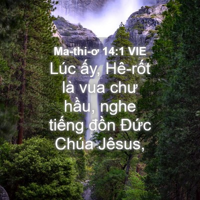 Picture 04 - Ma-thi-ơ 14:1 VIE - Lúc ấy, Hê-rốt là vua chư hầu, nghe - Bible Verse Picture