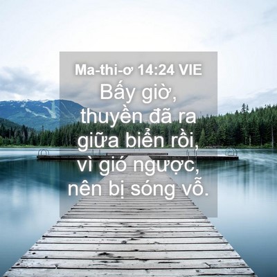 Picture 04 - Ma-thi-ơ 14:24 VIE - Bấy giờ, thuyền đã ra giữa biển - Bible Verse Picture