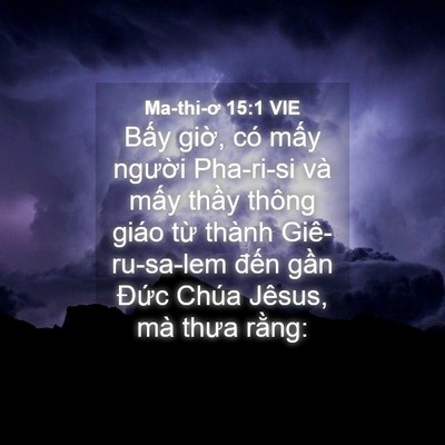Picture 04 - Ma-thi-ơ 15:1 VIE - Bấy giờ, có mấy người Pha-ri-si và - Bible Verse Picture