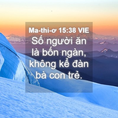 Picture 04 - Ma-thi-ơ 15:38 VIE - Số người ăn là bốn ngàn, không kể - Bible Verse Picture