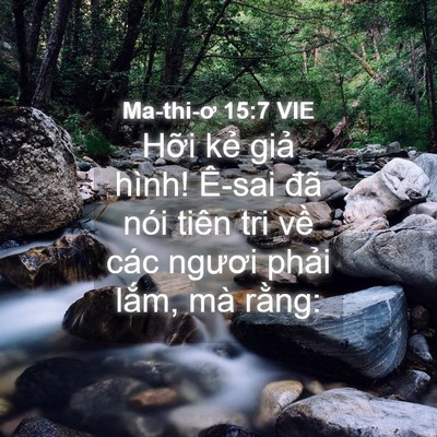 Picture 04 - Ma-thi-ơ 15:7 VIE - Hỡi kẻ giả hình! Ê-sai đã nói tiên - Bible Verse Picture