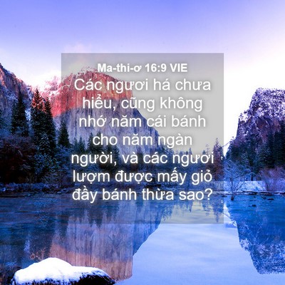 Picture 04 - Ma-thi-ơ 16:9 VIE - Các ngươi há chưa hiểu, cũng không nhớ - Bible Verse Picture