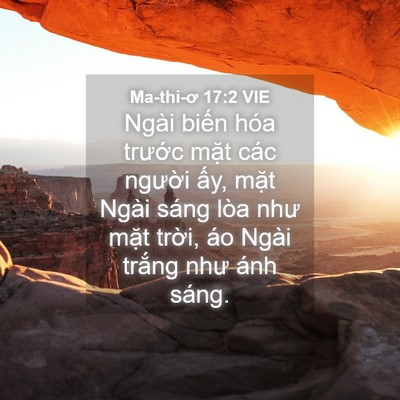Picture 04 - Ma-thi-ơ 17:2 VIE - Ngài biến hóa trước mặt các người - Bible Verse Picture