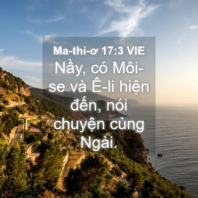 Picture 04 - Ma-thi-ơ 17:3 VIE - Nầy, có Môi-se và Ê-li hiện đến, nói - Bible Verse Picture