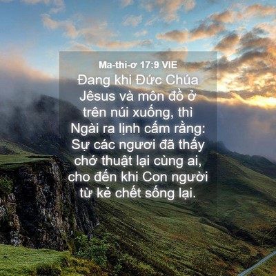 Picture 04 - Ma-thi-ơ 17:9 VIE - Đang khi Đức Chúa Jêsus và môn đồ ở - Bible Verse Picture