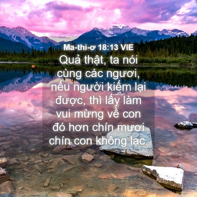 Picture 04 - Ma-thi-ơ 18:13 VIE - Quả thật, ta nói cùng các ngươi, nếu - Bible Verse Picture