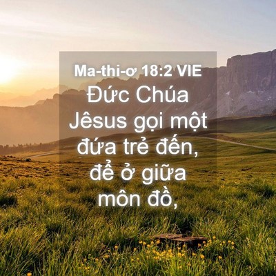 Picture 04 - Ma-thi-ơ 18:2 VIE - Đức Chúa Jêsus gọi một đứa trẻ - Bible Verse Picture