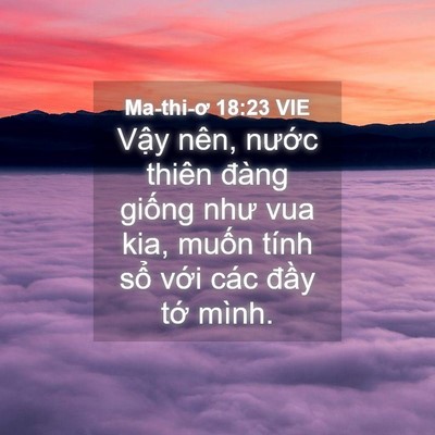 Picture 04 - Ma-thi-ơ 18:23 VIE - Vậy nên, nước thiên đàng giống như - Bible Verse Picture