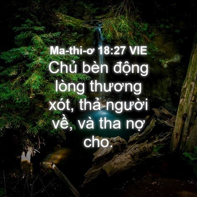 Picture 04 - Ma-thi-ơ 18:27 VIE - Chủ bèn động lòng thương xót, thả - Bible Verse Picture