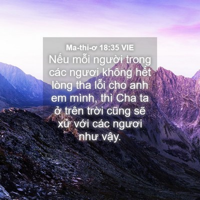 Picture 04 - Ma-thi-ơ 18:35 VIE - Nếu mỗi người trong các ngươi không - Bible Verse Picture