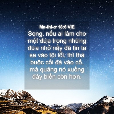 Picture 04 - Ma-thi-ơ 18:6 VIE - Song, nếu ai làm cho một đứa trong - Bible Verse Picture