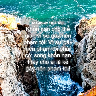 Picture 04 - Ma-thi-ơ 18:7 VIE - Khốn nạn cho thế gian vì sự gây nên - Bible Verse Picture