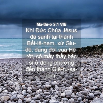 Picture 04 - Ma-thi-ơ 2:1 VIE - Khi Đức Chúa Jêsus đã sanh tại thành - Bible Verse Picture