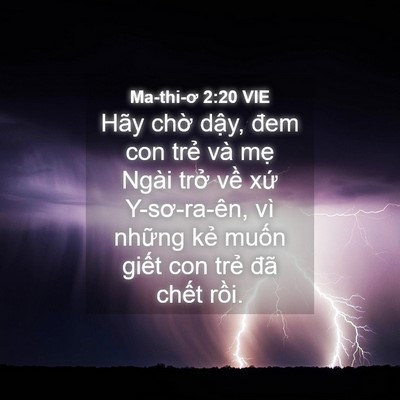 Picture 04 - Ma-thi-ơ 2:20 VIE - Hãy chờ dậy, đem con trẻ và mẹ Ngài - Bible Verse Picture