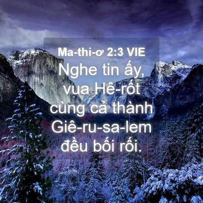 Picture 04 - Ma-thi-ơ 2:3 VIE - Nghe tin ấy, vua Hê-rốt cùng cả thành - Bible Verse Picture