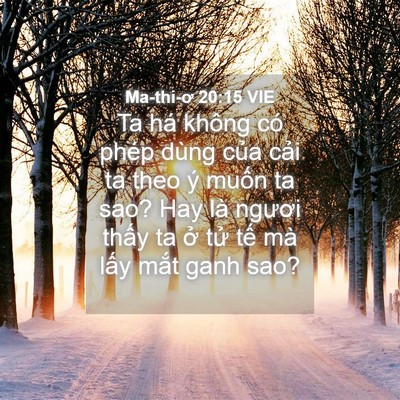 Picture 04 - Ma-thi-ơ 20:15 VIE - Ta há không có phép dùng của cải ta theo - Bible Verse Picture