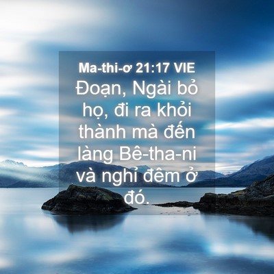 Picture 04 - Ma-thi-ơ 21:17 VIE - Đoạn, Ngài bỏ họ, đi ra khỏi thành - Bible Verse Picture