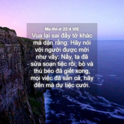 Picture 04 - Ma-thi-ơ 22:4 VIE - Vua lại sai đầy tớ khác mà dặn rằng: - Bible Verse Picture