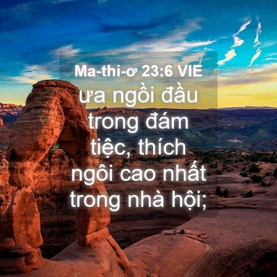Picture 04 - Ma-thi-ơ 23:6 VIE - ưa ngồi đầu trong đám tiệc, thích - Bible Verse Picture