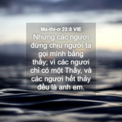Picture 04 - Ma-thi-ơ 23:8 VIE - Nhưng các ngươi đừng chịu người ta - Bible Verse Picture