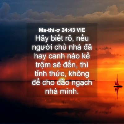 Picture 04 - Ma-thi-ơ 24:43 VIE - Hãy biết rõ, nếu người chủ nhà đã - Bible Verse Picture