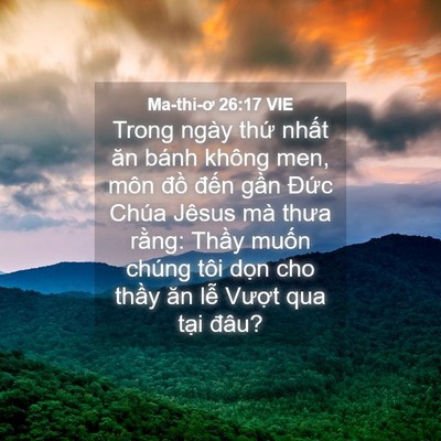 Picture 04 - Ma-thi-ơ 26:17 VIE - Trong ngày thứ nhất ăn bánh không men, - Bible Verse Picture