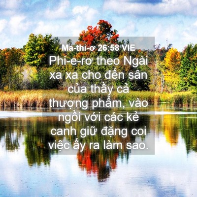 Picture 04 - Ma-thi-ơ 26:58 VIE - Phi-e-rơ theo Ngài xa xa cho đến sân của - Bible Verse Picture