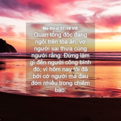 Picture 04 - Ma-thi-ơ 27:19 VIE - Quan tổng đốc đang ngồi trên tòa án, - Bible Verse Picture