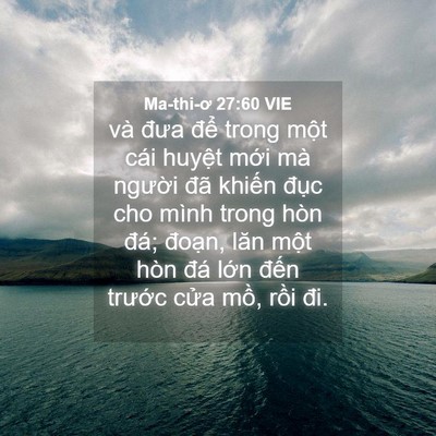 Picture 04 - Ma-thi-ơ 27:60 VIE - và đưa để trong một cái huyệt mới - Bible Verse Picture