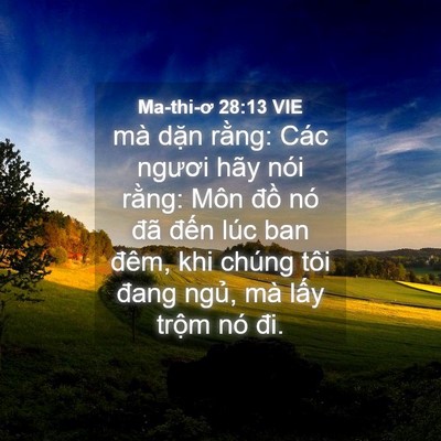 Picture 04 - Ma-thi-ơ 28:13 VIE - mà dặn rằng: Các ngươi hãy nói rằng: - Bible Verse Picture
