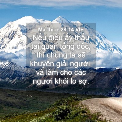 Picture 04 - Ma-thi-ơ 28:14 VIE - Nếu điều ấy thấu tai quan tổng đốc, - Bible Verse Picture