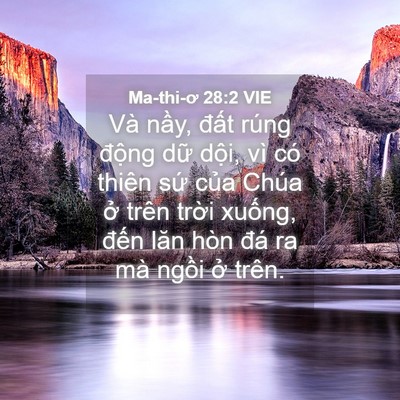 Picture 04 - Ma-thi-ơ 28:2 VIE - Và nầy, đất rúng động dữ dội, vì - Bible Verse Picture
