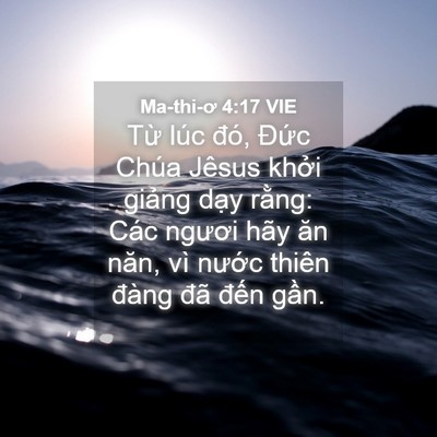 Picture 04 - Ma-thi-ơ 4:17 VIE - Từ lúc đó, Đức Chúa Jêsus khởi - Bible Verse Picture