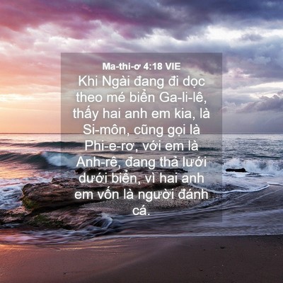 Picture 04 - Ma-thi-ơ 4:18 VIE - Khi Ngài đang đi dọc theo mé biển - Bible Verse Picture