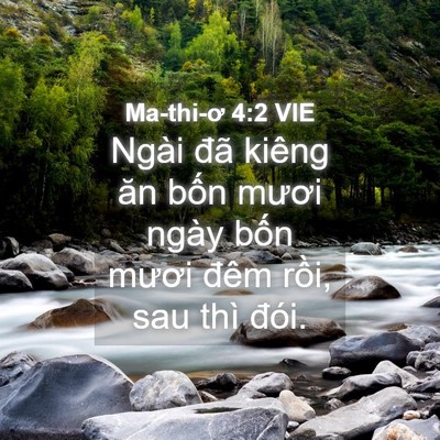 Picture 04 - Ma-thi-ơ 4:2 VIE - Ngài đã kiêng ăn bốn mươi ngày bốn - Bible Verse Picture