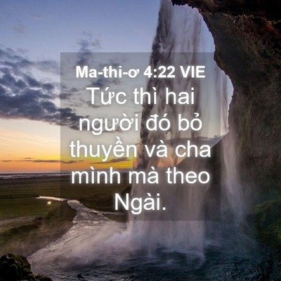 Picture 04 - Ma-thi-ơ 4:22 VIE - Tức thì hai người đó bỏ thuyền và - Bible Verse Picture