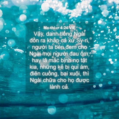 Picture 04 - Ma-thi-ơ 4:24 VIE - Vậy, danh tiếng Ngài đồn ra khắp cả - Bible Verse Picture