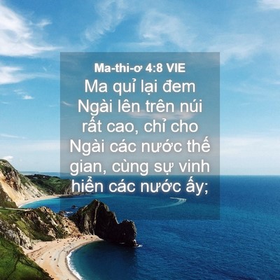 Picture 04 - Ma-thi-ơ 4:8 VIE - Ma quỉ lại đem Ngài lên trên núi rất - Bible Verse Picture