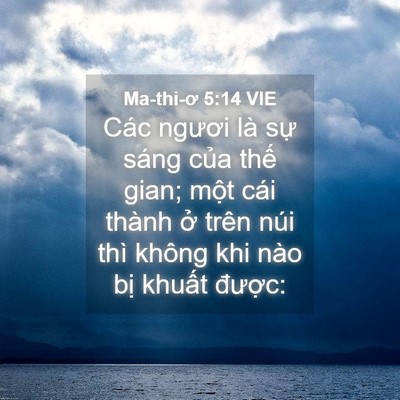 Picture 04 - Ma-thi-ơ 5:14 VIE - Các ngươi là sự sáng của thế gian; - Bible Verse Picture