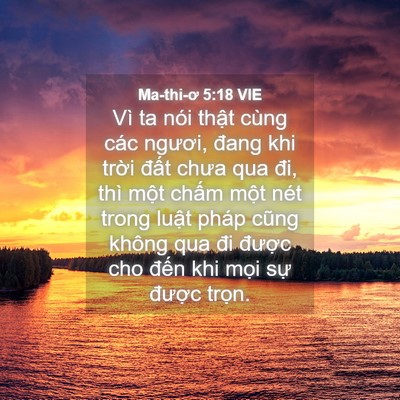Picture 04 - Ma-thi-ơ 5:18 VIE - Vì ta nói thật cùng các ngươi, đang khi - Bible Verse Picture