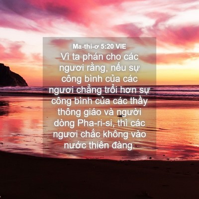 Picture 04 - Ma-thi-ơ 5:20 VIE - Vì ta phán cho các ngươi rằng, nếu sự - Bible Verse Picture