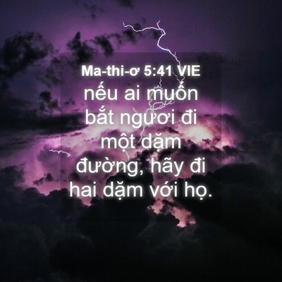 Picture 04 - Ma-thi-ơ 5:41 VIE - nếu ai muốn bắt ngươi đi một dặm - Bible Verse Picture