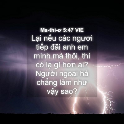 Picture 04 - Ma-thi-ơ 5:47 VIE - Lại nếu các ngươi tiếp đãi anh em - Bible Verse Picture