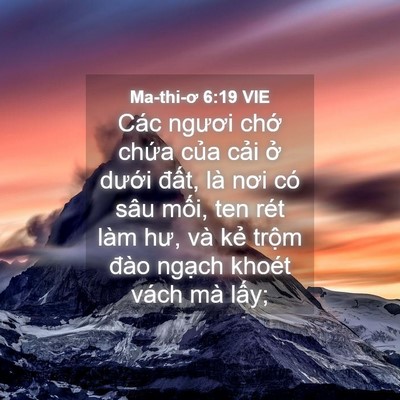 Picture 04 - Ma-thi-ơ 6:19 VIE - Các ngươi chớ chứa của cải ở dưới - Bible Verse Picture