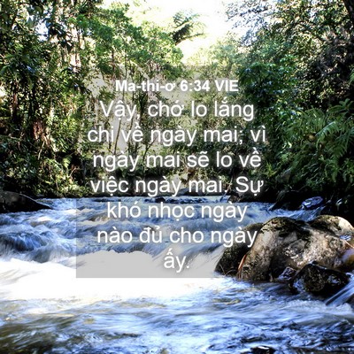 Picture 04 - Ma-thi-ơ 6:34 VIE - Vậy, chớ lo lắng chi về ngày mai; vì - Bible Verse Picture