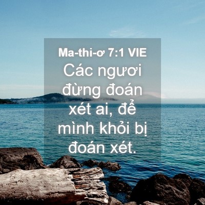 Picture 04 - Ma-thi-ơ 7:1 VIE - Các ngươi đừng đoán xét ai, để mình - Bible Verse Picture