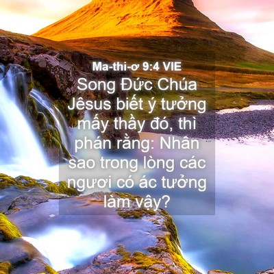 Picture 04 - Ma-thi-ơ 9:4 VIE - Song Đức Chúa Jêsus biết ý tưởng mấy - Bible Verse Picture
